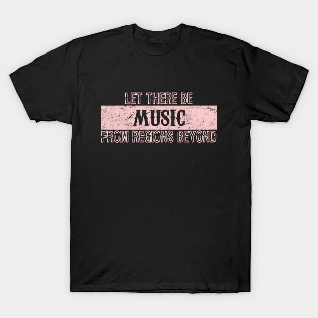 Let There Be Music from Regions Beyond! Vintage Millennial Pink T-Shirt by FandomTrading